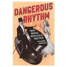 Dangerous Rhythm by Richard Barrios Paperback Book