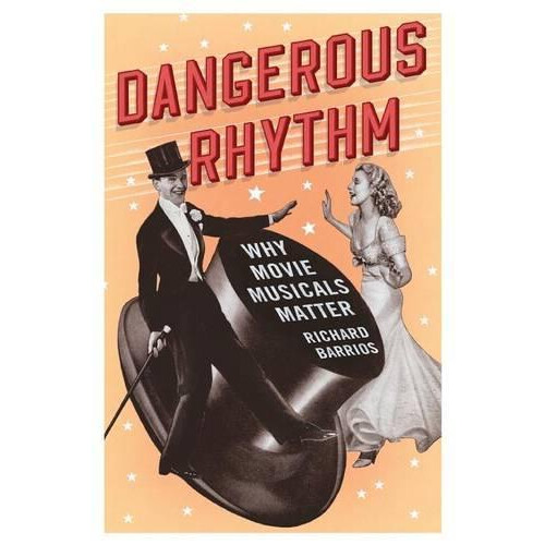 Dangerous Rhythm by Richard Barrios Paperback Book