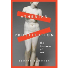 Athenian Prostitution The Business of Sex by Edward E. Cohen Hardcover