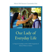 Our Lady of Everyday Life by CASTANEDALILES Hardcover Book