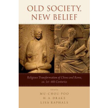 Old Society New Belief Religious Transformation of China and Rome Ca.