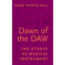 Dawn of the DAW by BELL Hardcover Book