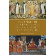 Spirit of Contradiction in Christianity and Buddhism by Hugh Nicholson