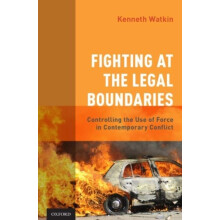 Fighting at the Legal Boundaries Controlling the Use of Force in Conte