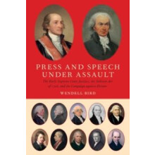 Press and Speech Under Assault The Early Supreme Court Justices the Se