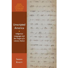 Unscripted America Indigenous Languages and the Origins of a Literary