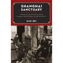 Shanghai Sanctuary Chinese and Japanese Policy Toward European Jewish