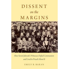 Dissent on the Margins How Soviet Jehovahs Witnesses Defied Communism