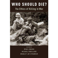 Who Should Die The Ethics of Killing in War Hardcover Book