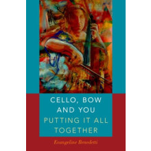 Cello Bow and You Putting It All Together by Evangeline Benedetti Pape