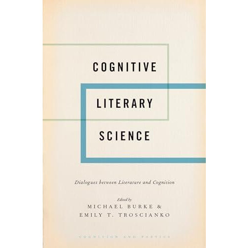 Cognitive Literary Science Dialogues Between Literature and Cognition