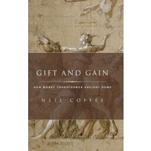Gift and Gain How Money Transformed Ancient Rome by Neil Coffee Hardco