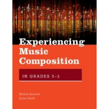 Experiencing Music Composition in Grades 35 by KASCHUB Hardcover Book