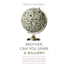 Brother Can You Spare a Billion The United States the Imf and the Inte