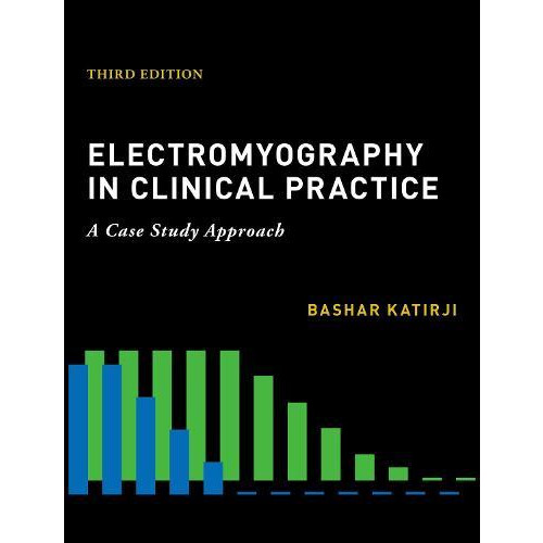 Electromyography in Clinical Practice by Bashar Katirji Hardcover Book