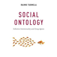 Social Ontology Collective Intentionality and Group Agents by Raimo Tu