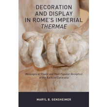 Decoration and Display in Romes Imperial Thermae Messages of Power and