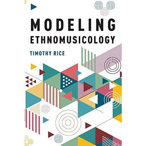 MODELING ETHNOMUSICOLOGY P by Timothy Rice Paperback Book