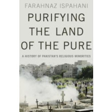 Purifying the Land of the Pure A History of Pakistans Religious Minori