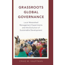 Grassroots Global Governance Local Watershed Management Experiments an