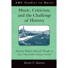 Music Criticism and the Challenge of History Shaping Modern Musical Th