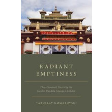 Radiant Emptiness Three Seminal Works by the Golden Pandita Shakya Cho