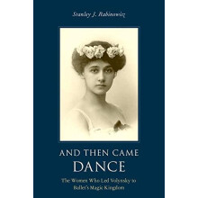 And Then Came Dance by RABINOWITZ Hardcover Book