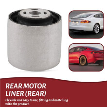 Rear Motor Bushing (Rear) OE 6008780-00-D 6008780 for Model S 2012-2021 Model X 2015-2021 R