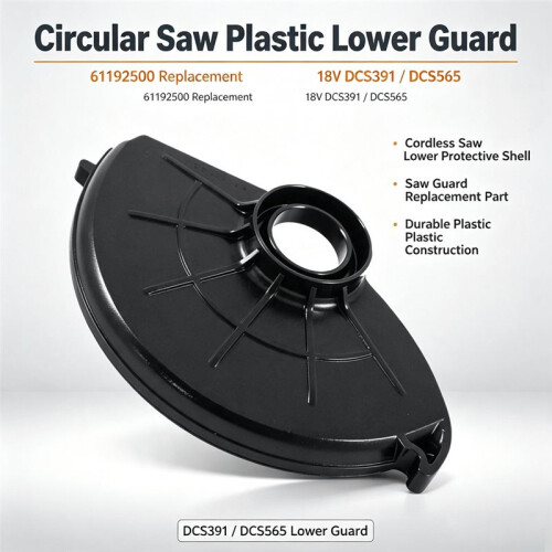 61192500 Circular Saw Plastic Lower Guard Replacement for  18V DCS391 DCS565 Cordless Saw Lower Protective Shell 1