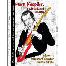 Mark Knopfler - A life dedicated to music - vol 1 From Mark Knopfler to Dire Straits