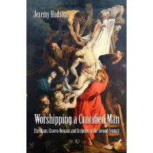 Worshipping a Crucified Man