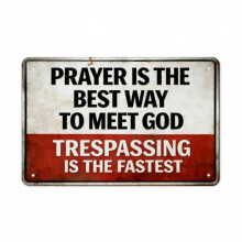 Prayer Is The Best Way To Meet God Sign Christian Religious Metal Plaque Trespassing Warning Sign for Fence Gate Front