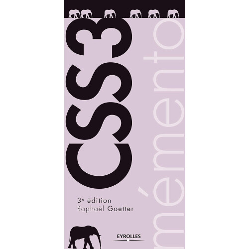 Mémento CSS3, Édition 3, Guide de référence pour designers et développeurs web